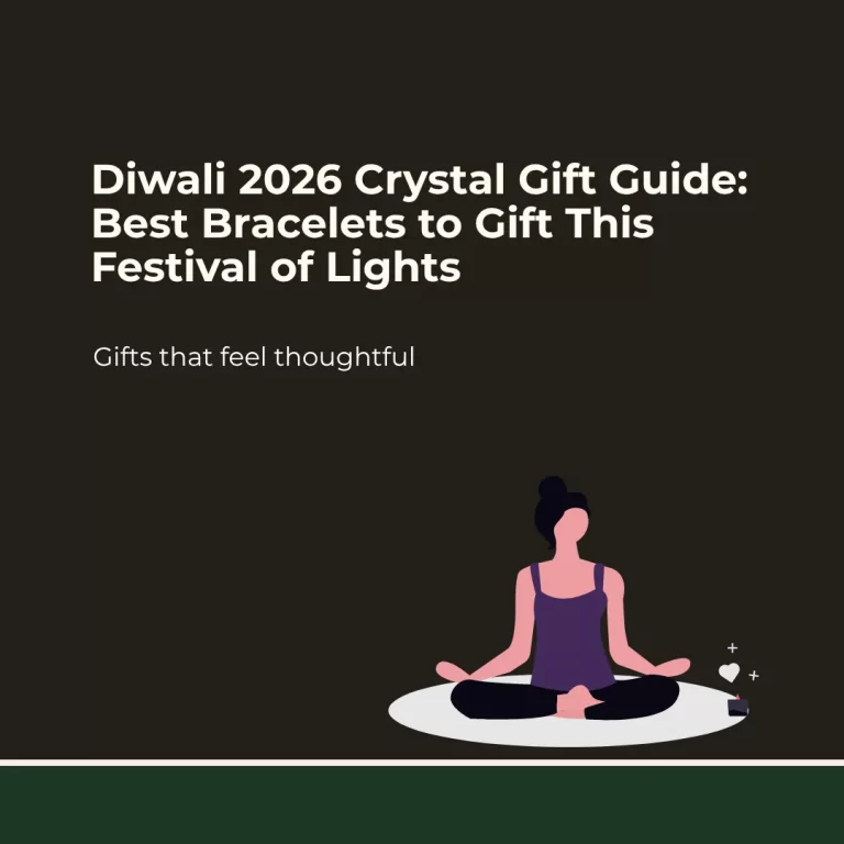 Crystal Gifts for Diwali 2026: Best Bracelets for Everyone